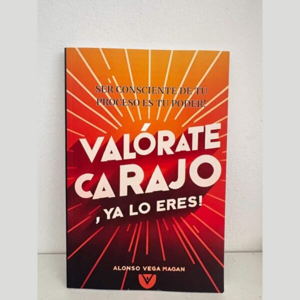 libro delante MI LIBRO FÍSICO: VALÓRATE CARAJO, YA LO ERES! (TAPA BLANDA) (ESPAÑOL)